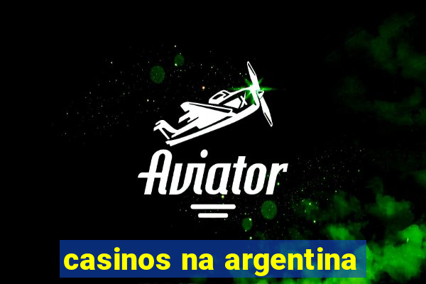 casinos na argentina